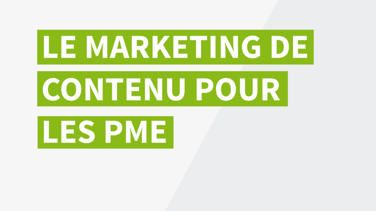 Le marketing de contenu pour les PME